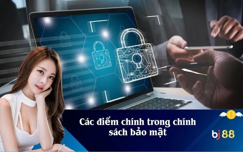 Các điểm chính trong chính sách bảo mật