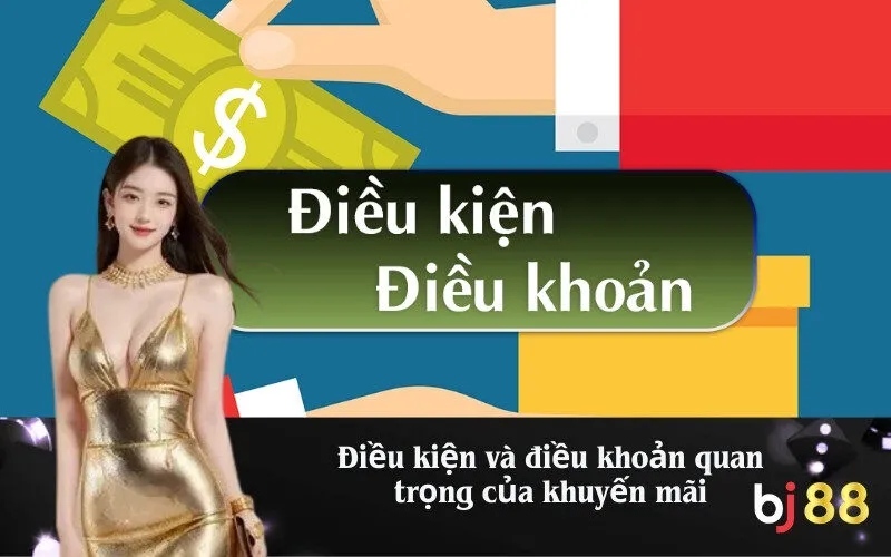 Điều kiện và điều khoản quan trọng của khuyến mãi