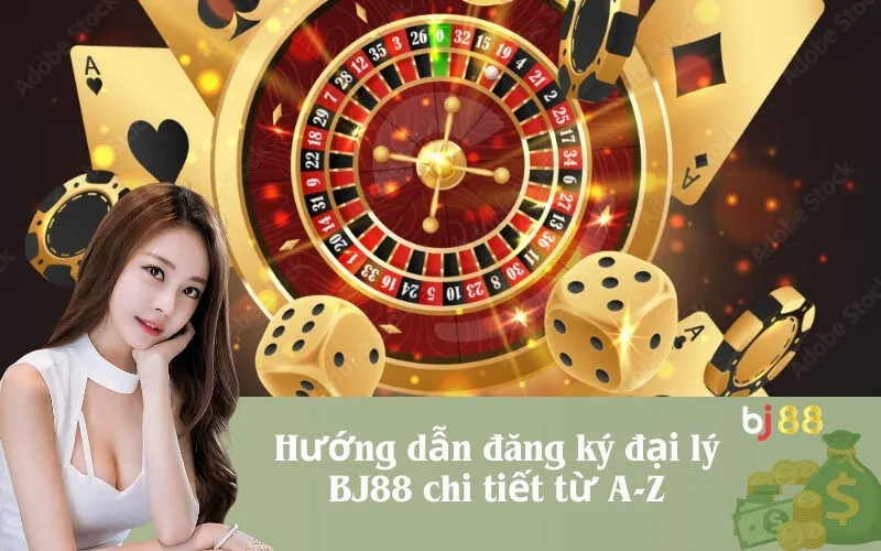 Hướng dẫn đăng ký đại lý BJ88 chi tiết từ A-Z