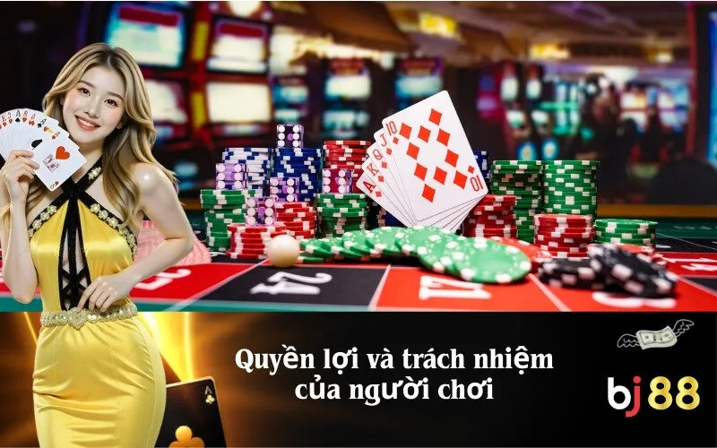 Quyền lợi và trách nhiệm của người chơi